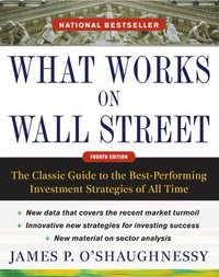 What Works on Wall Street, Fourth Edition: The Classic Guide to the Best-Performing Investment Strategies of All Time (inbunden)