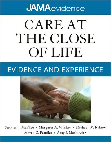 Care at the Close of Life: Evidence and Experience (inbunden)