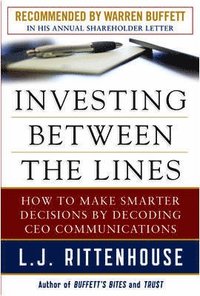 Investing Between the Lines: How to Make Smarter Decisions By Decoding CEO Communications (inbunden)