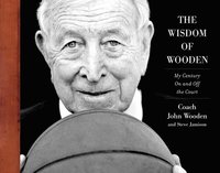 The Wisdom of Wooden:  My Century On and Off the Court (inbunden)