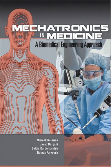 Mechatronics in Medicine A Biomedical Engineering Approach (inbunden)