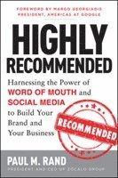 Highly Recommended: Harnessing the Power of Word of Mouth and Social Media to Build Your Brand and Your Business (inbunden)