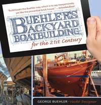Buehler S Backyard Boatbuilding For The 21st Century George