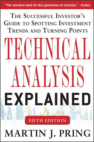 Technical Analysis Explained, Fifth Edition: The Successful Investor's Guide to Spotting Investment Trends and Turning Points (inbunden)