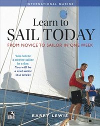 Learn to Sail Today: From Novice to Sailor in One Week (hftad)