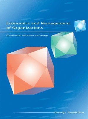 Economics and Management of Organizations: Co-ordination, Motivation and Strategy (häftad)