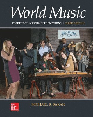 World Music: Traditions and Transformations (häftad)