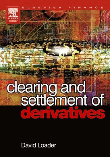 Clearing and Settlement of Derivatives (e-bok)
