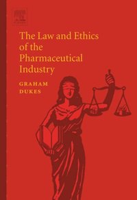 Law and Ethics of the Pharmaceutical Industry (e-bok)