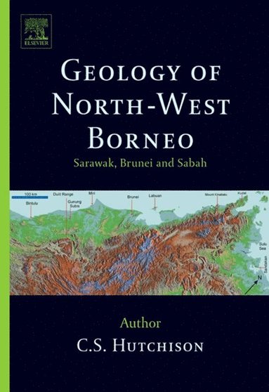 Geology of North-West Borneo (e-bok)