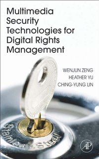 Multimedia Security Technologies for Digital Rights Management (e-bok)