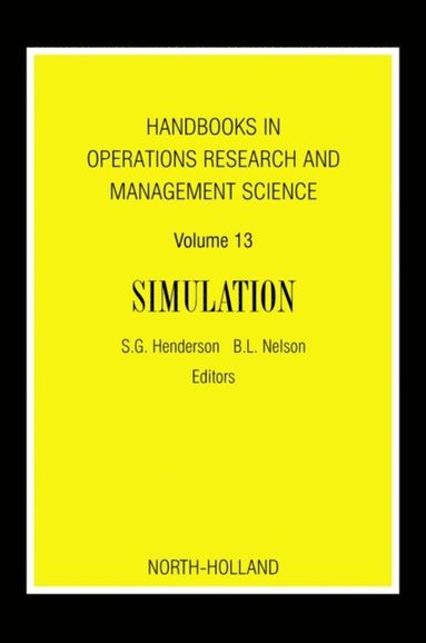 Handbooks in Operations Research and Management Science: Simulation (e-bok)