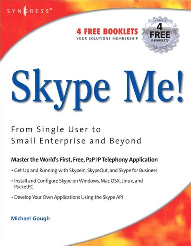 Skype Me! From Single User to Small Enterprise and Beyond (e-bok)