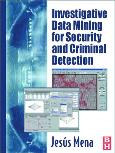 Investigative Data Mining for Security and Criminal Detection (e-bok)