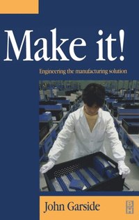 Make It! The Engineering Manufacturing Solution (e-bok)