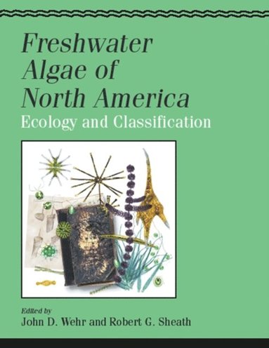 Freshwater Algae of North America (häftad)