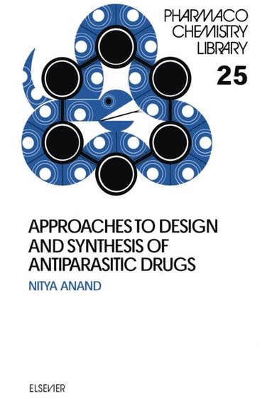 Approaches to Design and Synthesis of Antiparasitic Drugs (e-bok)