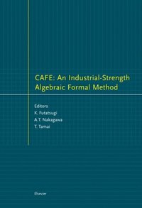 CAFE: An Industrial-Strength Algebraic Formal Method (e-bok)