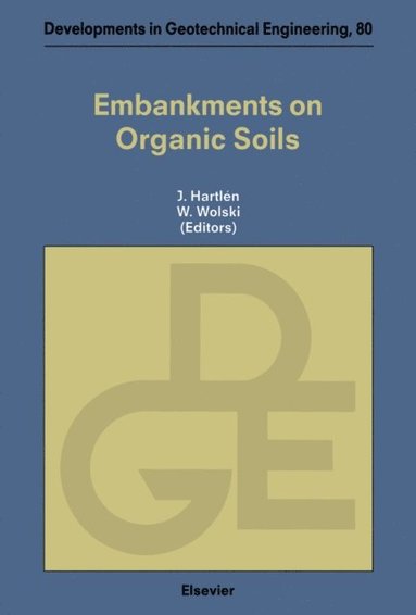 Embankments on Organic Soils (e-bok)
