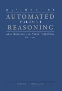 Handbook of Automated Reasoning (e-bok)
