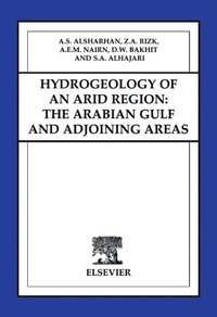 Hydrogeology of an Arid Region: The Arabian Gulf and Adjoining Areas (e-bok)