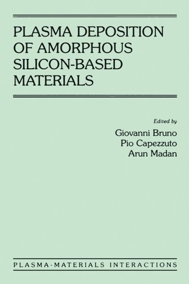 Plasma Deposition of Amorphous Silicon-Based Materials (e-bok)
