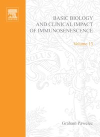 Basic Biology and Clinical Impact of Immunosenescence (e-bok)
