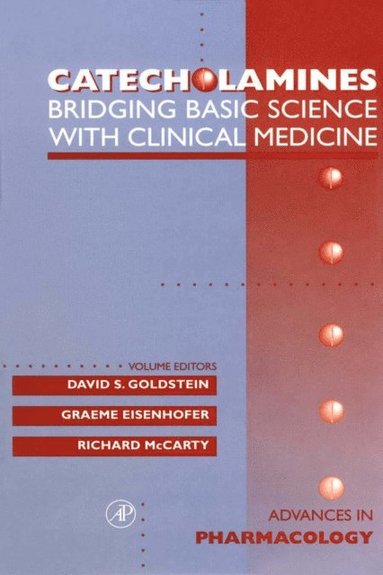Catecholamines: Bridging Basic Science with Clinical Medicine (inbunden)