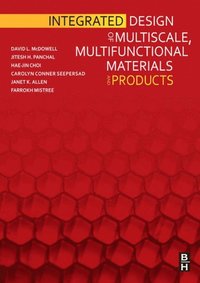 Integrated Design of Multiscale, Multifunctional Materials and Products (e-bok)