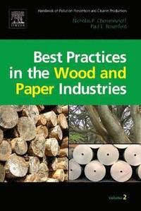 Handbook of Pollution Prevention and Cleaner Production Vol. 2: Best Practices in the Wood and Paper Industries (inbunden)