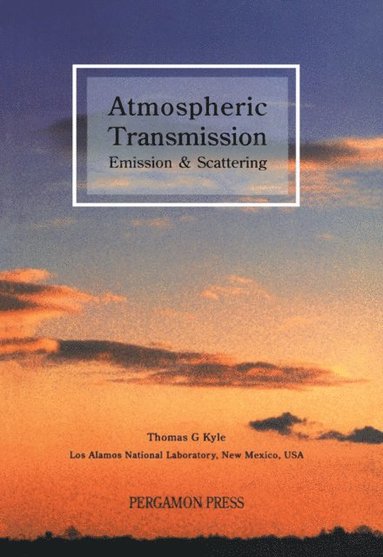 Atmospheric Transmission, Emission and Scattering (e-bok)
