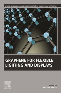 Graphene for Flexible Lighting and Displays (e-bok)