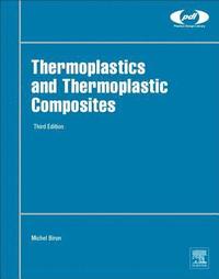 Thermoplastics and Thermoplastic Composites (inbunden)