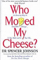 Who Moved my Cheese?: An Amazing Way to Deal with Change in Your Work and in Your Life Hardback (inbunden)