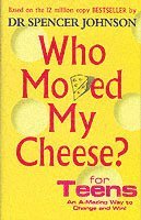 Who Moved My Cheese For Teens (inbunden)