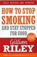 How To Stop Smoking And Stay Stopped For Good (häftad)
