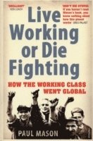 Live Working or Die Fighting (häftad)