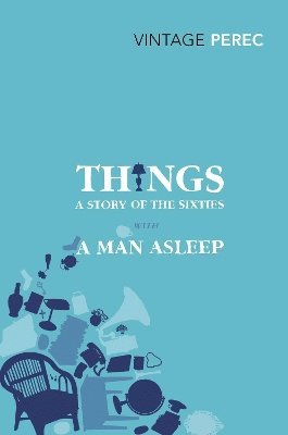 Things: A Story of the Sixties with A Man Asleep (h�ftad)