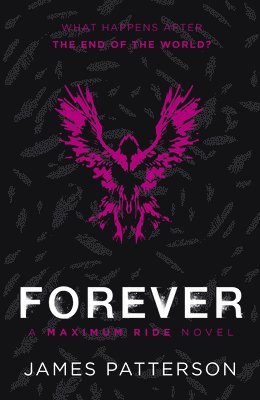 Forever: A Maximum Ride Novel (h�ftad)