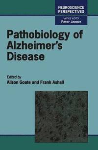 Pathobiology of Alzheimer's Disease (inbunden)