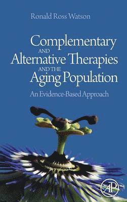 Complementary and Alternative Therapies and the Aging Population (inbunden)