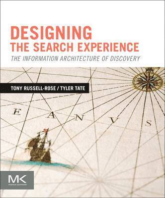 Designing the Search Experience: The Information Architecture of Discovery (hftad)