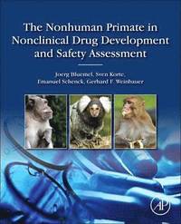 The Nonhuman Primate in Nonclinical Drug Development and Safety Assessment (inbunden)