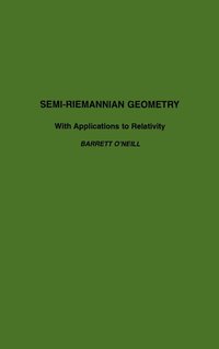 Semi-Riemannian Geometry With Applications to Relativity (inbunden)