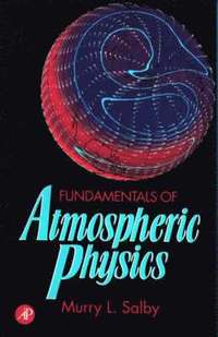 Fundamentals of Atmospheric Physics (inbunden)