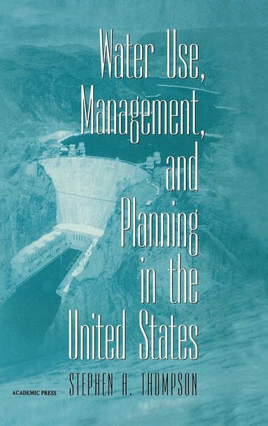 Water Use, Management, and Planning in the United States (inbunden)