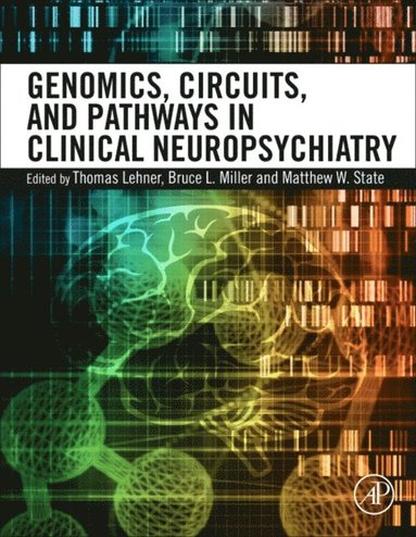 Genomics, Circuits, and Pathways in Clinical Neuropsychiatry (e-bok)