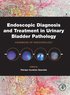 Endoscopic Diagnosis and Treatment in Urinary Bladder Pathology
