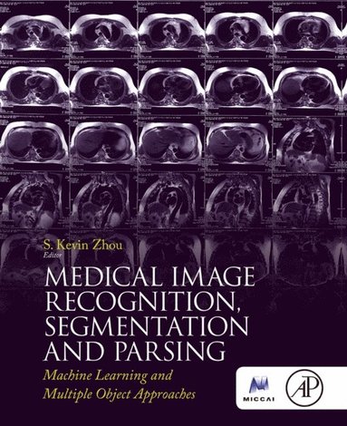 Medical Image Recognition, Segmentation and Parsing (inbunden)