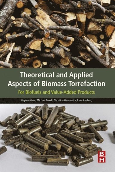 Theoretical and Applied Aspects of Biomass Torrefaction (e-bok)